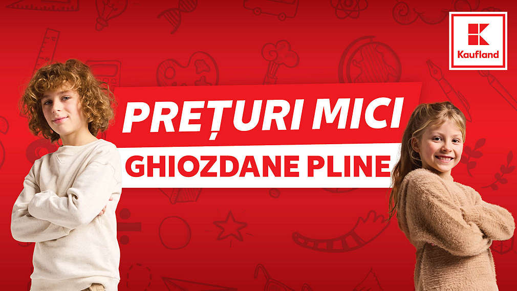 Kaufland lansează campania de oferte „Prețuri Mici, Ghiozdane Pline”