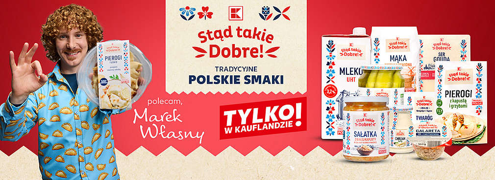 K-Stąd Takie Dobre - smaki dzieciństwa w Kauflandzie