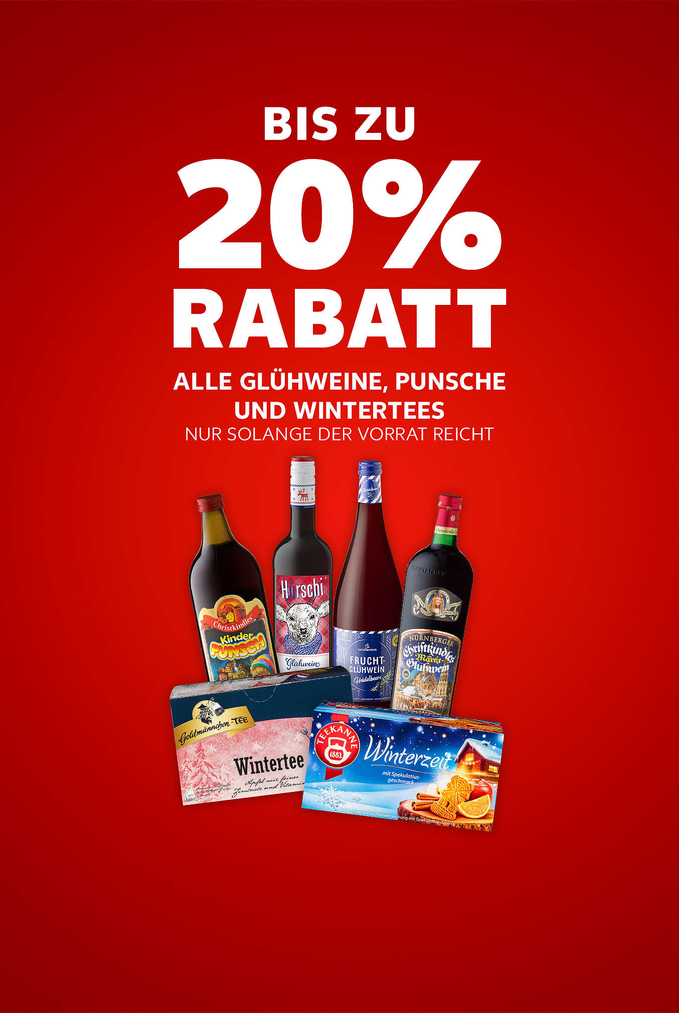 Schriftzug: Bis zu 20 % Rabatt auf alle Glühweine, Punsche und Wintertees (Nur solange der Vorrat reicht)
