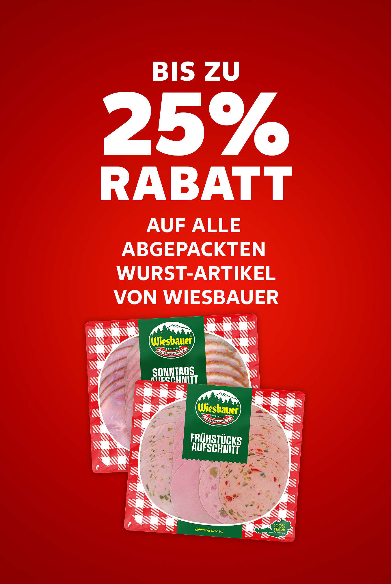 Schriftzug: Bis zu 25 % Rabatt auf alle abgepackten Wurst-Artikel von WIESBAUER