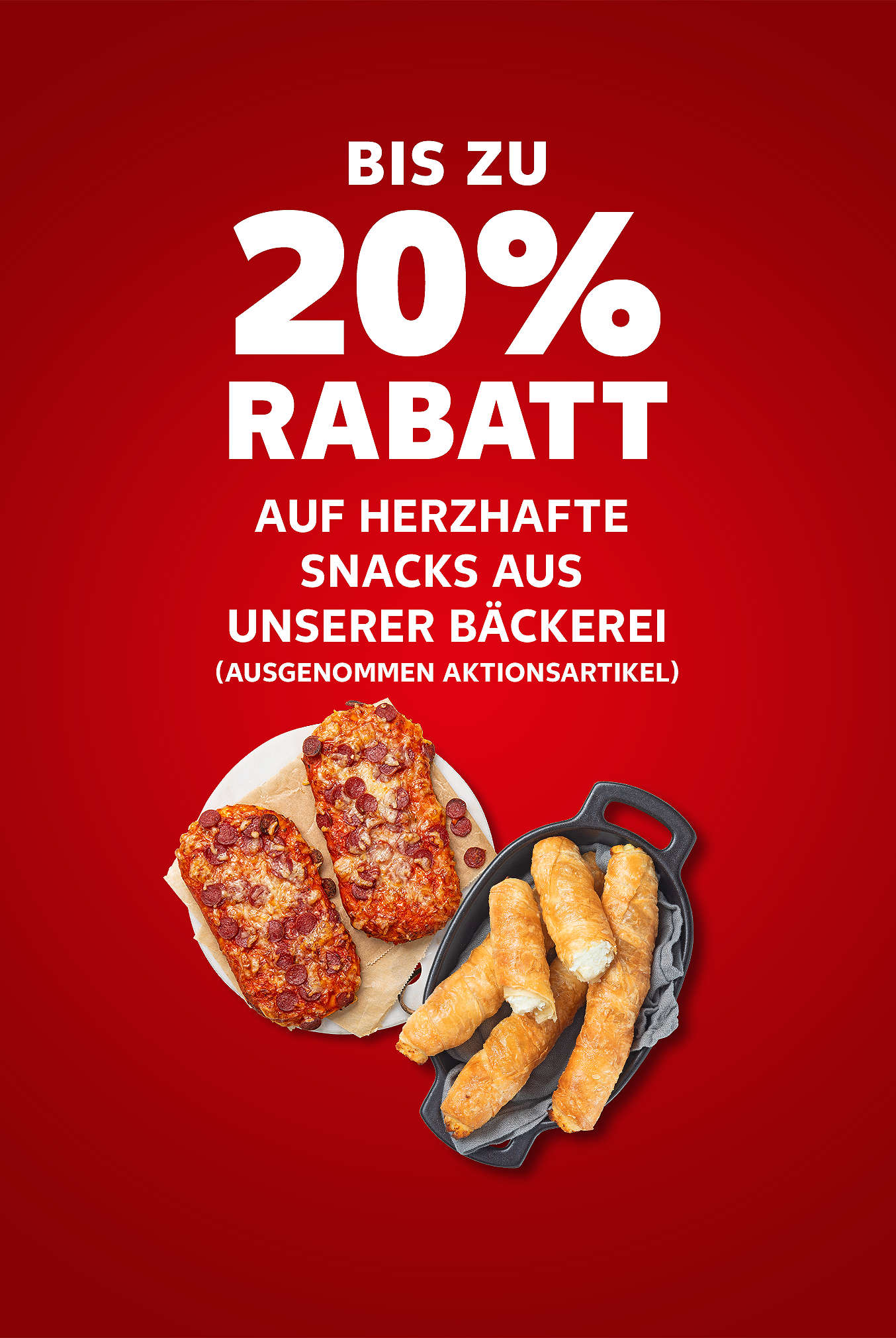 Schriftzug: Bis zu 20 % Rabatt auf herzhafte Snacks aus unserer Bäckerei (ausgenommen Aktionsartikel)