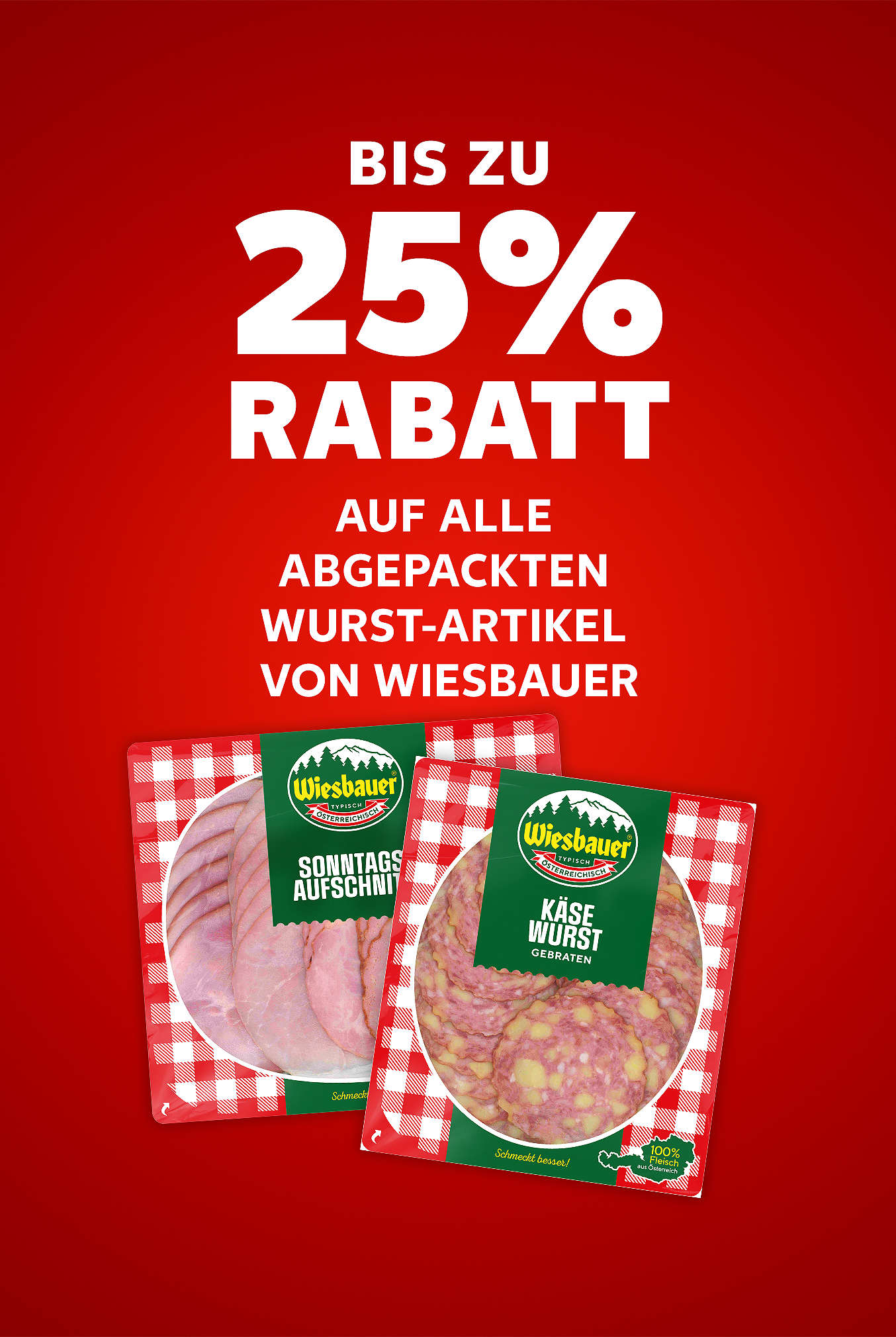 Schriftzug: Bis zu 25 % Rabatt auf alle abgepackten Wurst-Artikel von WIESBAUER