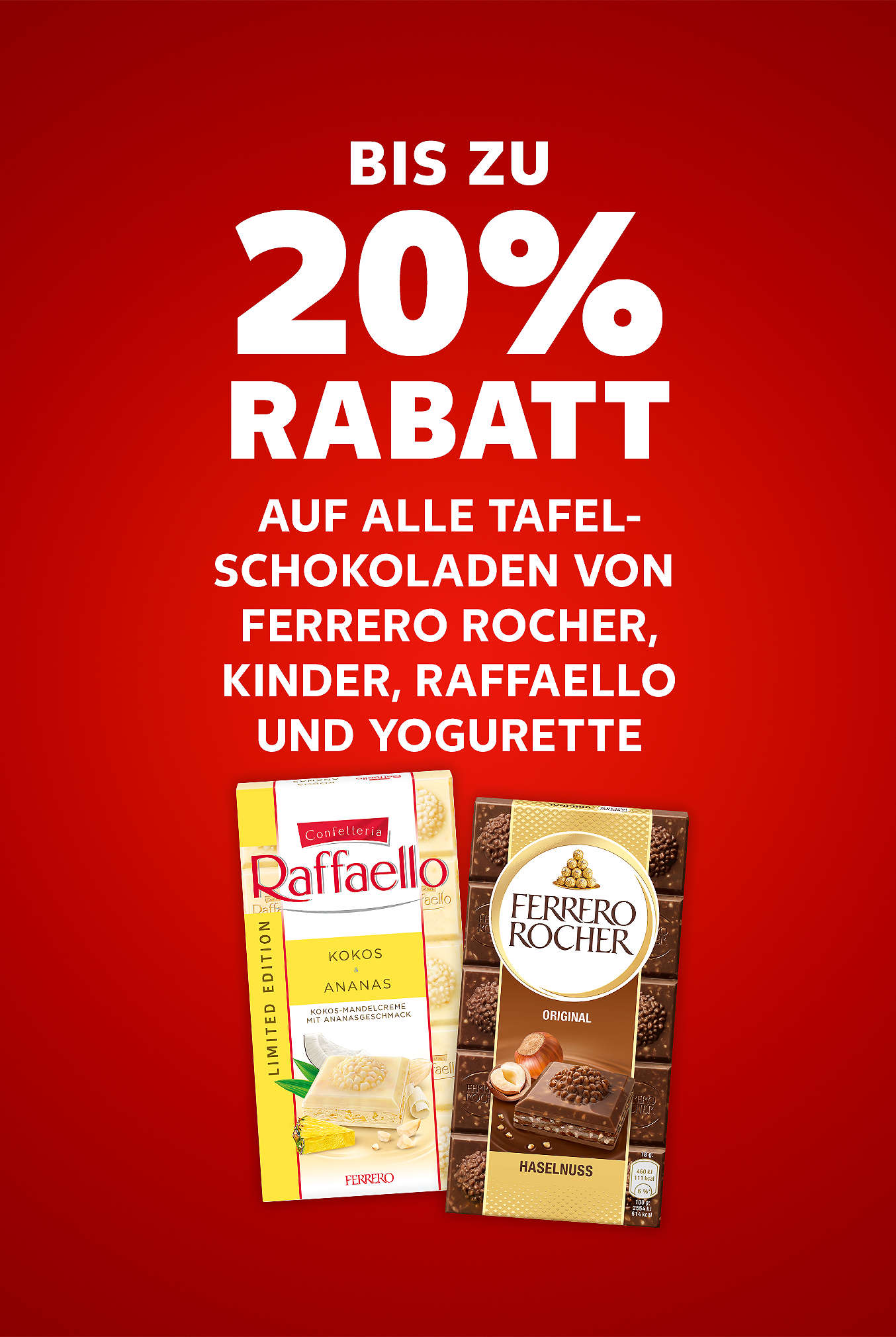 Schriftzug: Bis zu 20 % Rabatt auf alle Tafelschokoladen von FERRERO ROCHER, KINDER, RAFFAELLO und YOGURETTE