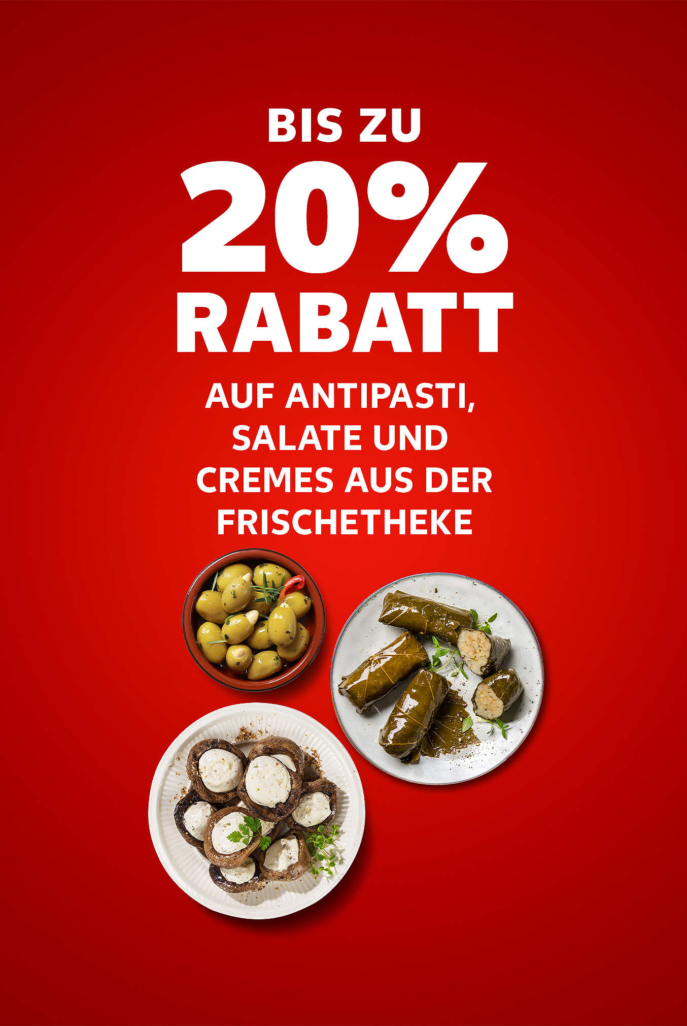 Schriftzug: Bis zu 20 % Rabatt auf Antipasti, Salate, Cremes aus der Frischetheke