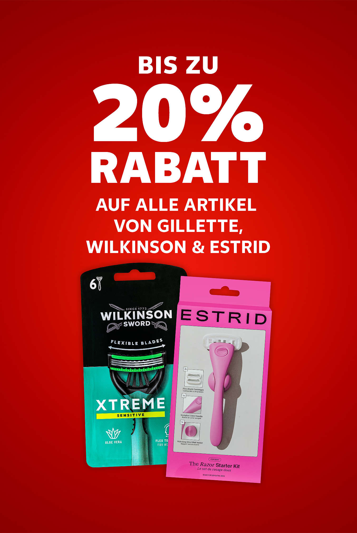 Schriftzug: Bis zu 20 % Rabatt auf alle Artikel von GILLETTE, WILKINSON & ESTRID