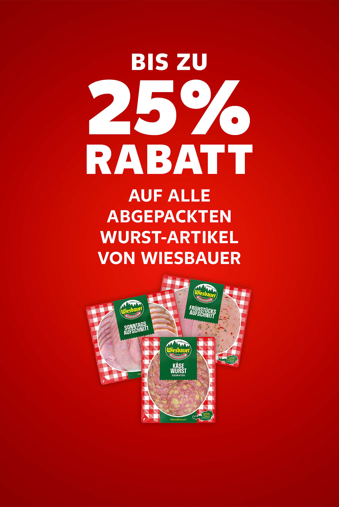 Schriftzug: Bis zu 25 % Rabatt auf alle abgepackten Wust-Artikel von WIESBAUER