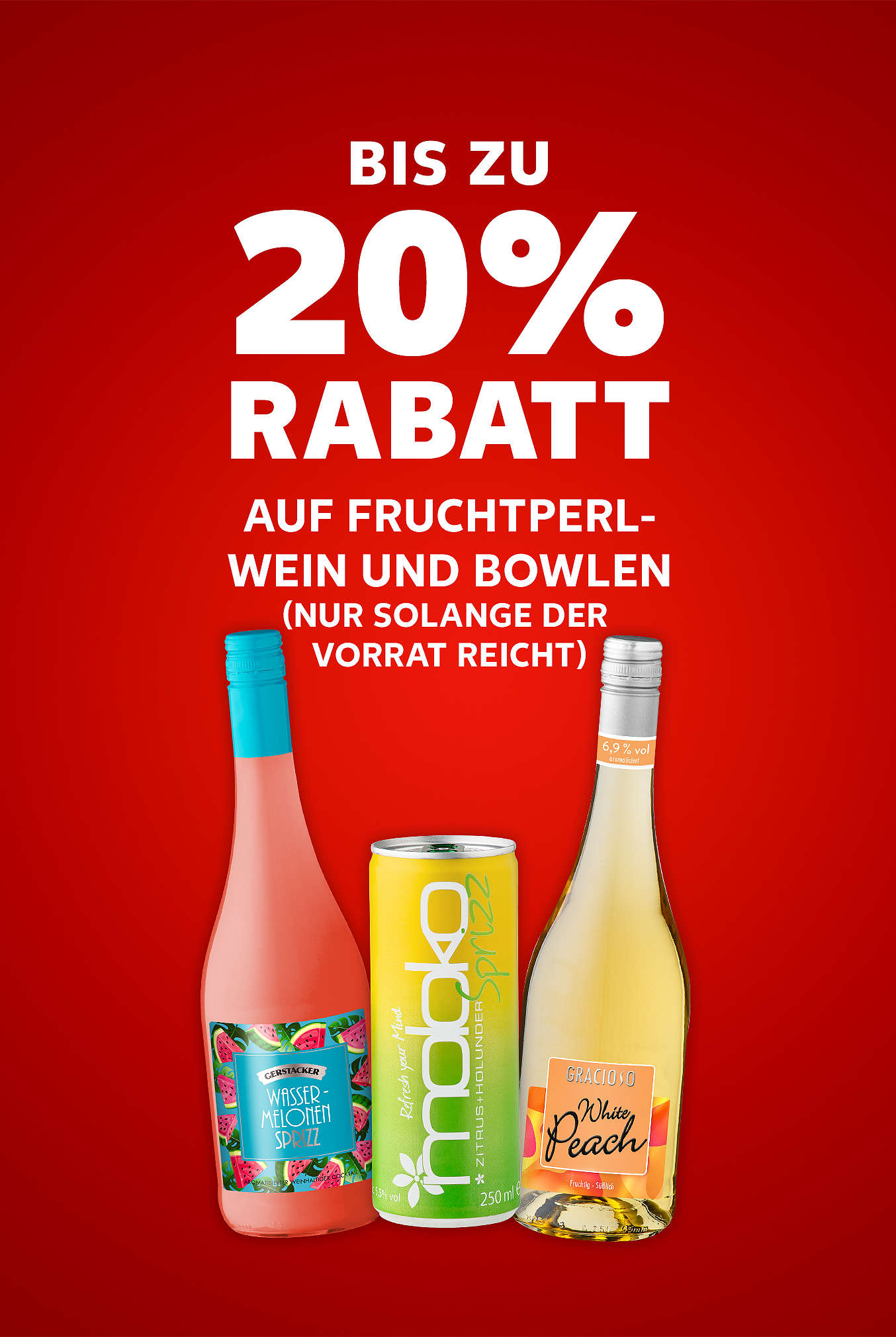 Schriftzug: Bis zu 20 % Rabatt auf FRUCHTPERLWEIN und BOWLEN (Nur solange Vorrat reicht)