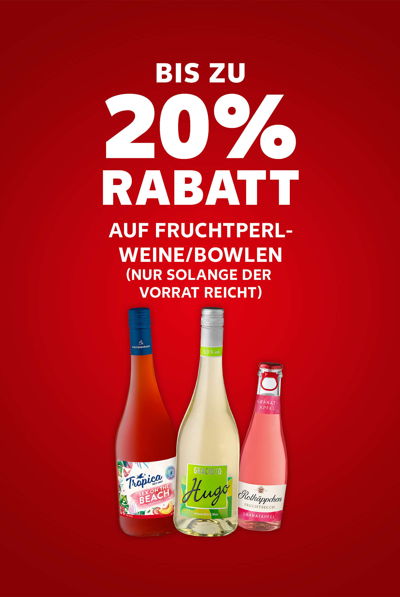 Schriftzug: Bis zu 20 % Rabatt auf Fruchtperlwein/Bowlen