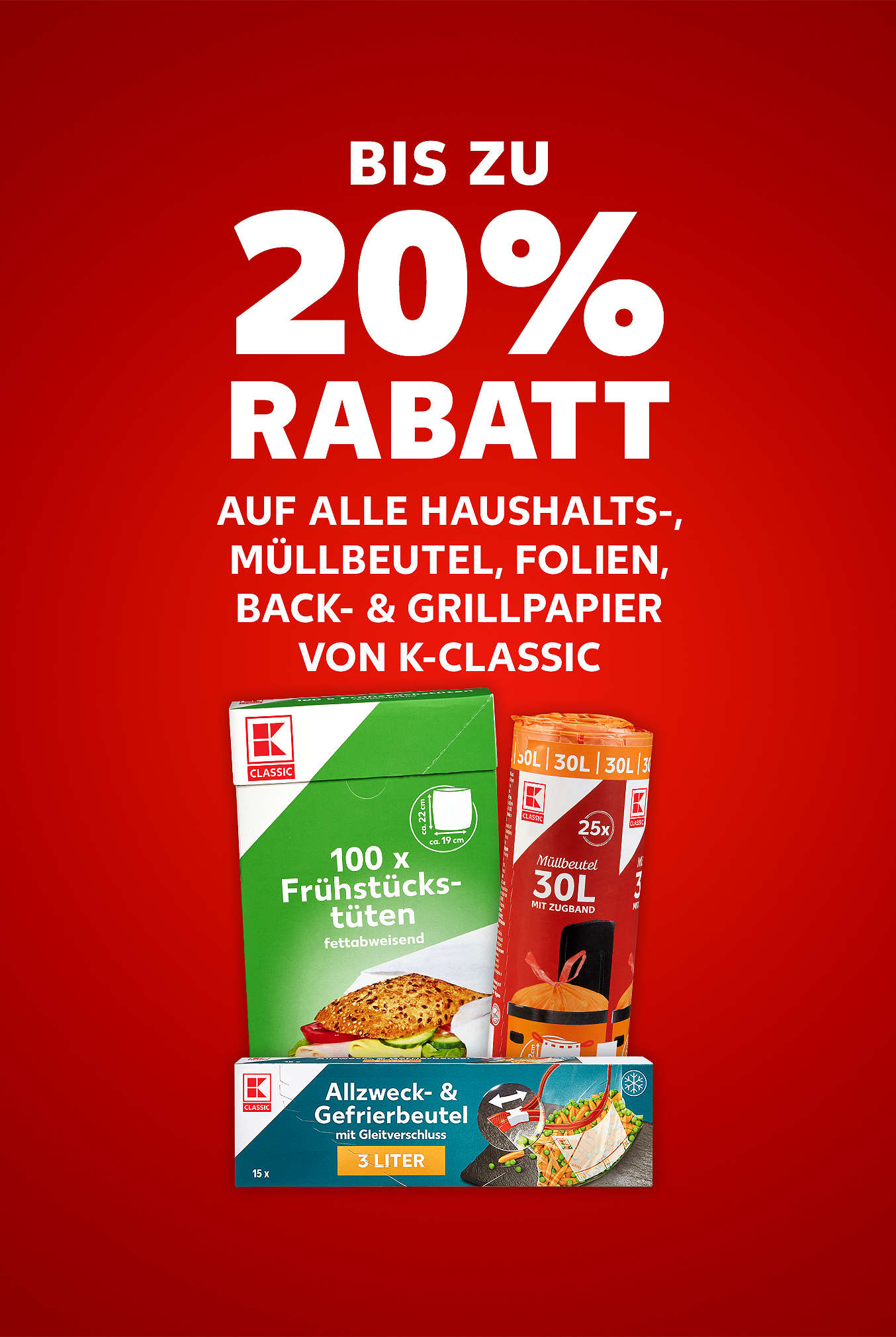 Schriftzug: Bis zu 20 % Rabatt auf alle Haushalts-, Müllbeutel, Folien, Back- & Grillpapier von K-CLASSIC