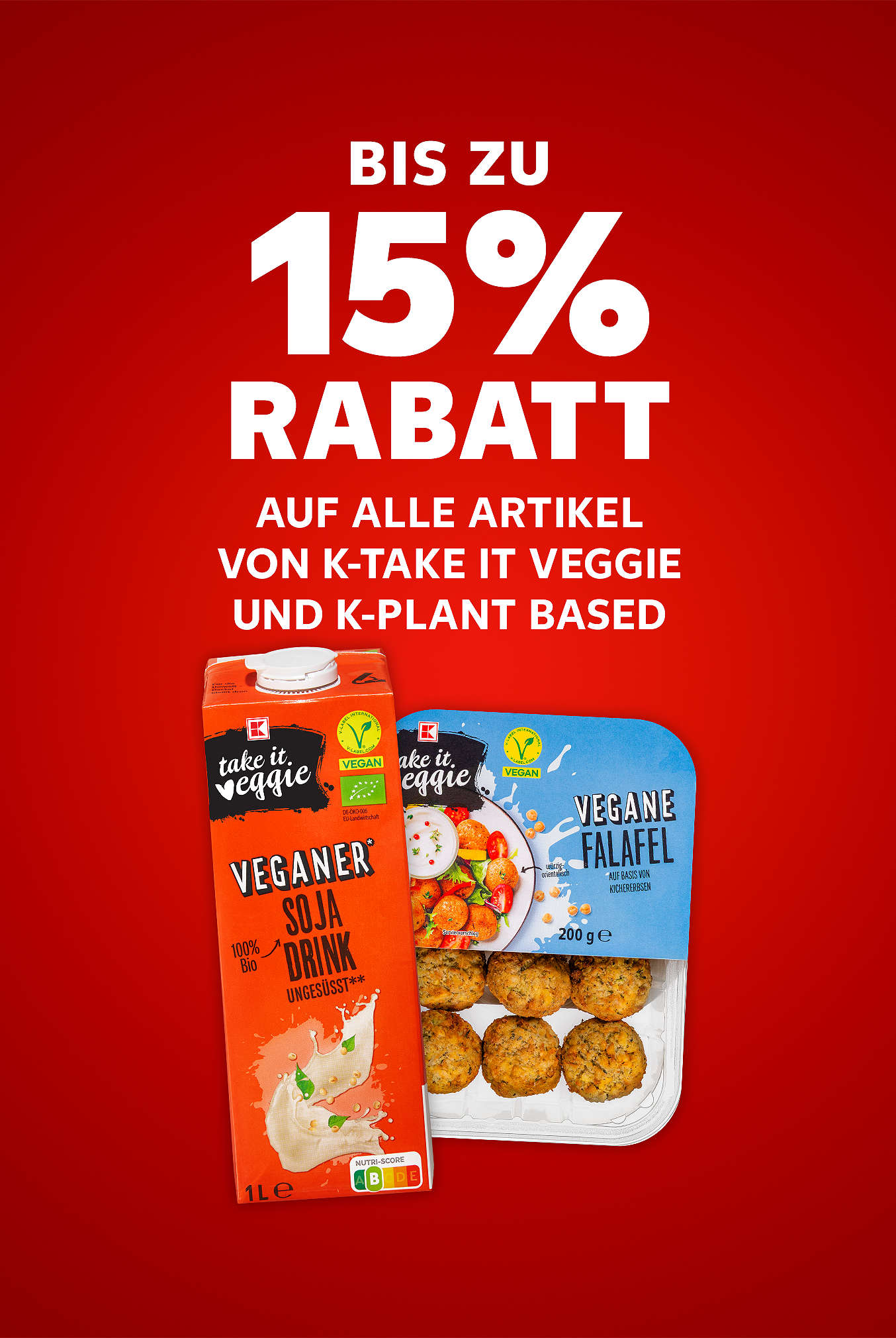 Schriftzug: 15 % auf alle Artikel von K-TAKE IT VEGGIE und K-PLANT BASED