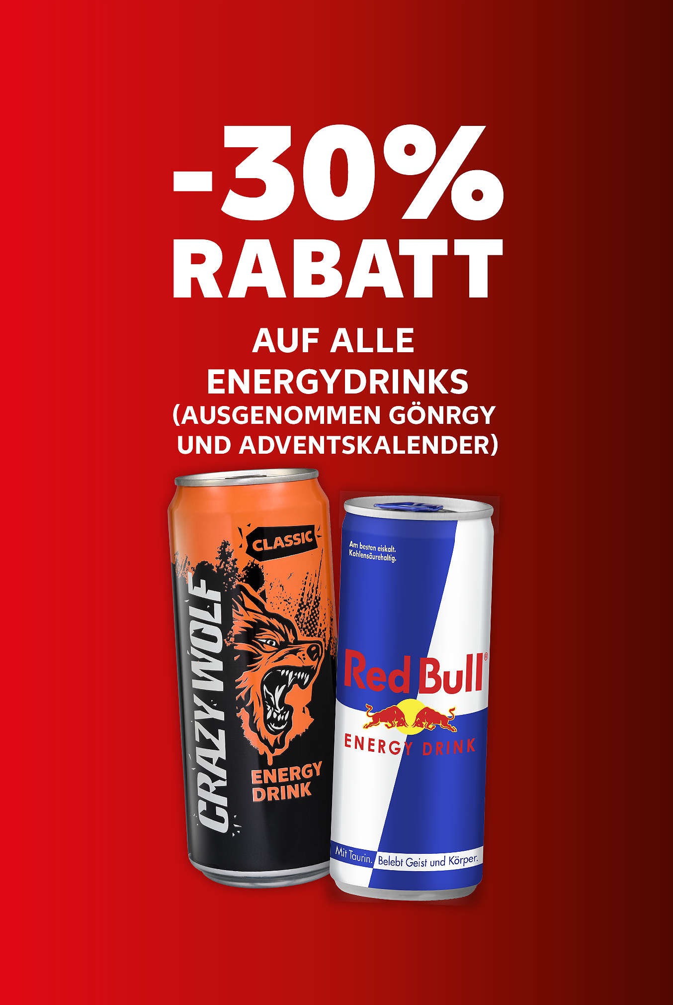 Schriftzug: 30 % Rabatt auf alle Energydrinks (ausgenommen Gönrgy und Adventskalender)