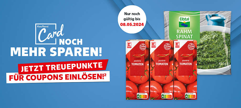 Produktabbildung: versch. Gratisartikel; Schriftzug: Kaufland Card noch mehr sparen! Jetzt Treuepunkte für Coupons einlösen! Coupons gültig vom 25.04. - 08.05.2024