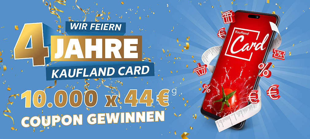 Schriftzug: Wir feiern 4 Jahre Kaufland Card, 10.000 x 44 Euroᵍ Coupon gewinnen; Abbildung: Handy mit Kaufland Card Logo