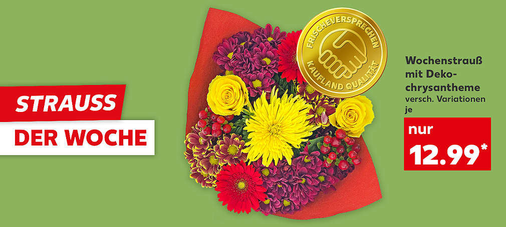 Produktabbildung: Wochenstrauß mit Dekochrysantheme, versch. Variationen, je, Aktion, 12.99 Euro*; Logo: Frischeversprechen Kaufland Qualität; Schriftzug: Blumenstrauss der Woche; Störer: Frisch gebunden, farbenfroh – unser Strauß der Woche bringt sofort gute Laune. Ob als Geschenk oder für dich selbst.