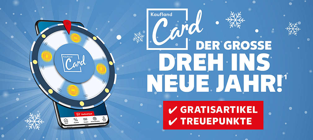 Kaufland Card Glücksrad; Logo Kaufland Card; Schriftzug: Der große Dreh ins neue Jahr!¹ Gratisartikel, Treuepunkte