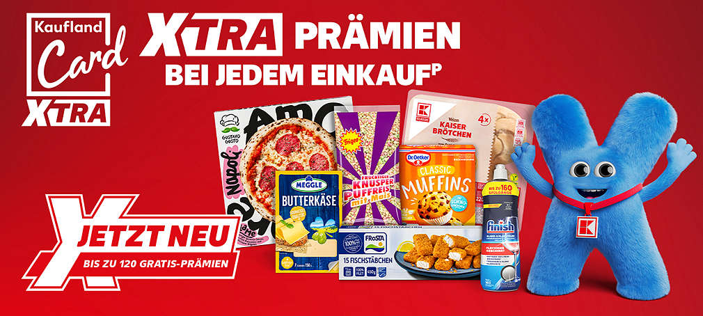 Schriftzug: XTRA Prämien bei jedem Einkaufᵖ; Abbildung: beispielhafte XTRA Prämien und Maskottchen; Störer: Jetzt neu: bis zu 120 Gratis-Prämien; Logo: Kaufland Card XTRA