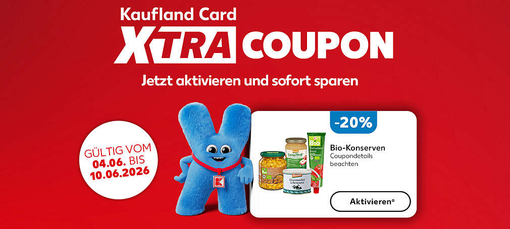 Schriftzug: Kaufland Card Xtra Coupon, Jetzt aktivieren und sofort sparen; -20 % auf Bio-Konserven; Coupondetails beauchten; Störer: Gültig vom 04.06. bis 10.06.2026; Button: Aktivierenª