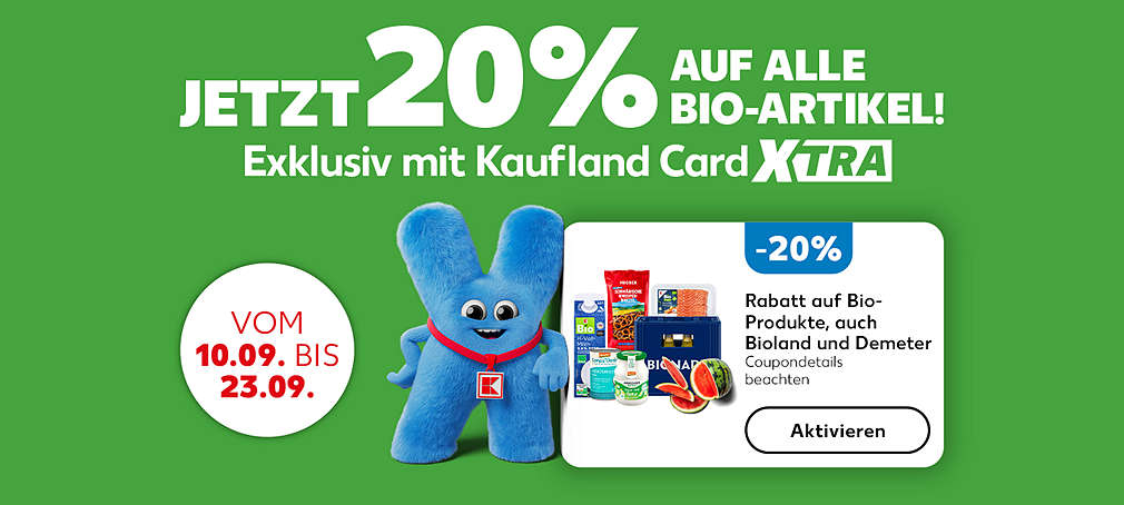 Schriftzug: Jetzt 20% auf alle Bio-Artikel! Exklusiv mit Kaufland Card XTRA; Störer: Vom 10.09. bis 23.09.; Rabatt auf Bio-Produkte, auch Bioland und Demeter, Coupondetails beachten; Button: Aktivieren