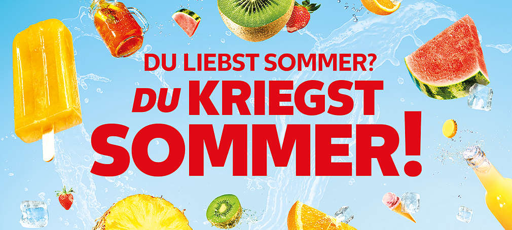Schriftzug: Du liebst Sommer? Du kriegst Sommer!