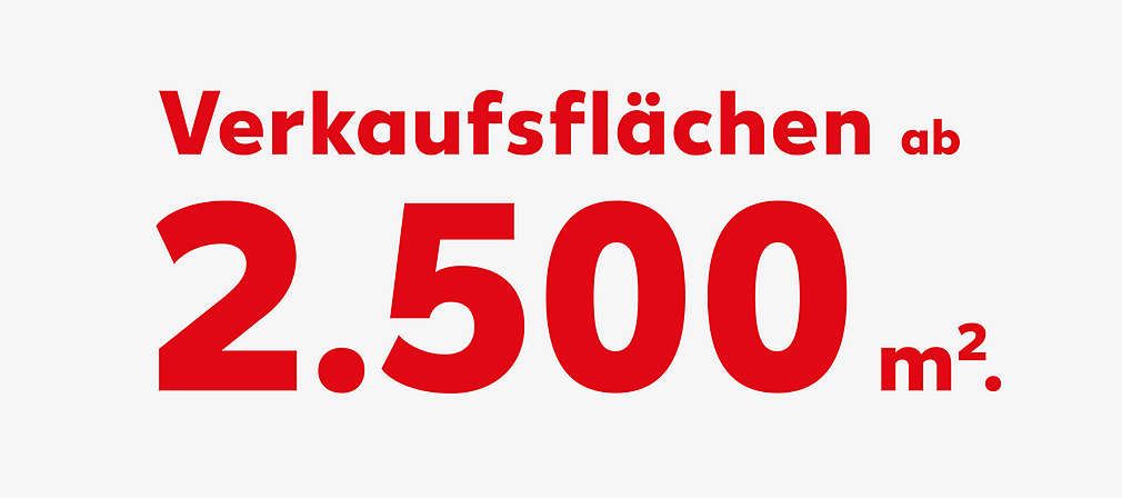 Verkaufsflächen ab 2.500 m².