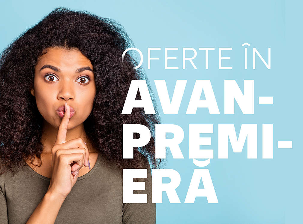 Newsletter: Oferte in avanpremiera