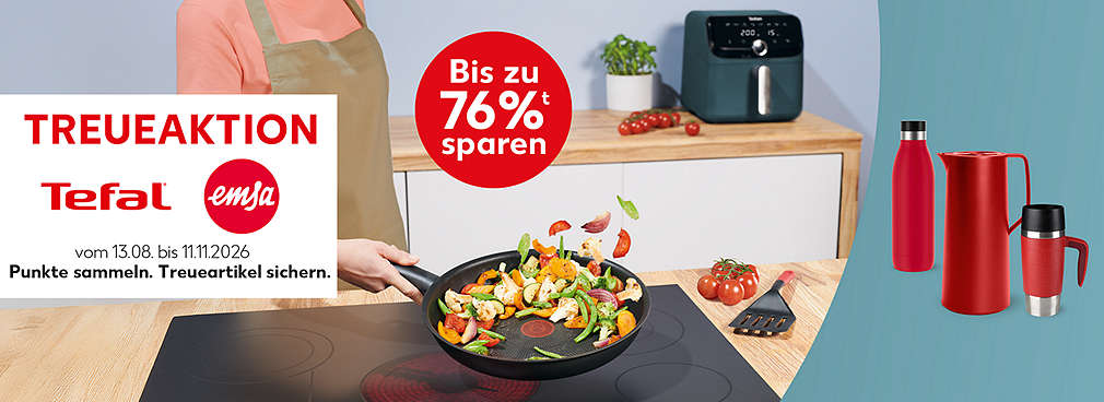 Treuekasten: Treueaktion TEFAL® und EMSA vom 13.08.2026 bis 11.11.2026, Punkte sammeln. Treueartikel sichern; Abbildung: verschiedene Artikel von TEFAL® und EMSA; Störer: Bis zu 76%ᵗ sparen