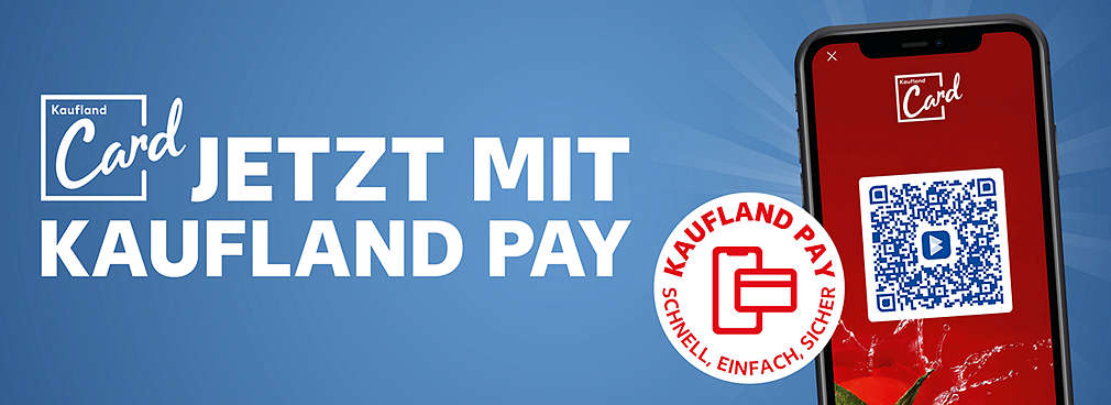 Kaufland Card jetzt mit Kaufland Pay