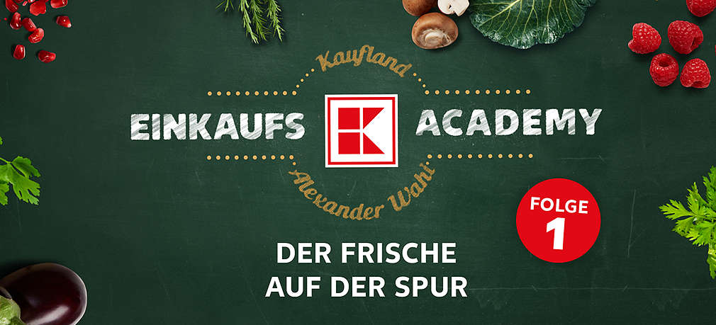 Kaufland Einkaufsacademy Folge 1: Der Frische auf der Spur