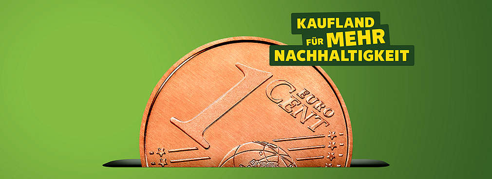 Halber Cent; Grüner Hintergrund; Logo: Kaufland für mehr Nachhaltigkeit