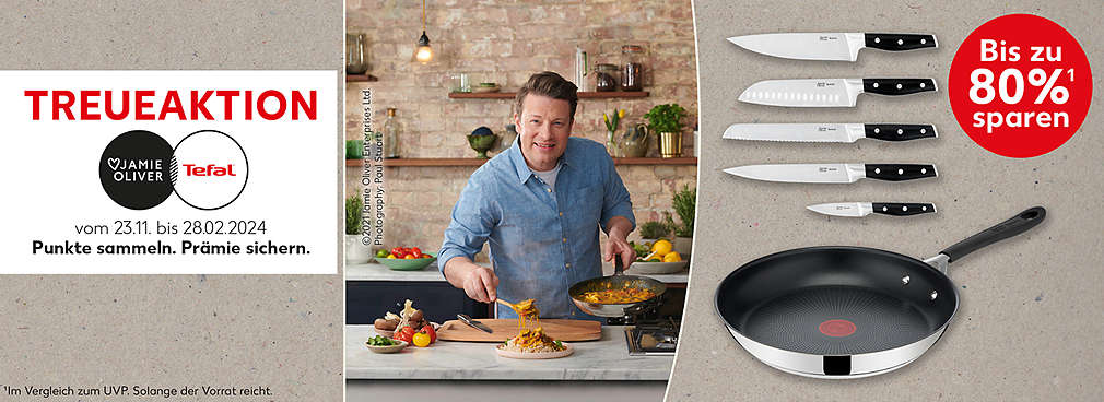 Treuekasten: Treueaktion Jamie Oliver by Tefal vom 23.11. bis 28.02.2024, Punkte sammeln. Prämie sichern.; Abbildung: verschiedene Jamie-Oliver-by-Tefal-Artikel; Störer: Bis zu 80%¹ sparen; ¹ Im Vergleich zum UVP. Solange der Vorrat reicht.