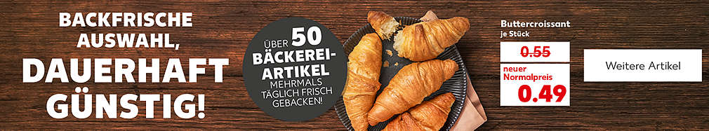  Produktabbildung: Buttercroissant, je Stück, alter Normalpreis: 0.55 Euro; neuer Normalpreis: 0.49 Euro; Schriftzug: Backfrische Auswahl, dauerhaft günstig!; Störer: Über 50 Bäckerei-Artikel mehrmals täglich frisch gebacken!