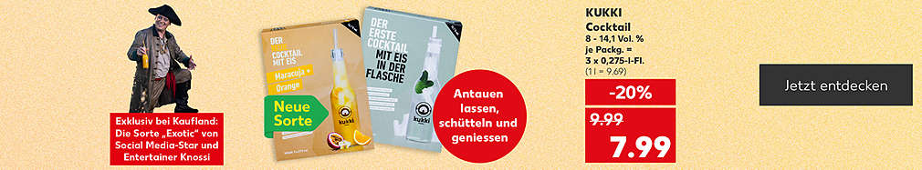 Produktabbildung: KUKKI Cocktail, je Packg. = 3 x 0,275-l-Fl., - 20 %, 7.99 Euro (1 l = 9.69); Abbildung: Knossi; Störer 1: Neue Sorte; Störer 2: Exklusiv bei Kaudland: Die Sorte „Exotic“ von Social Media Star und Entertainer Knossi; Störer 3: Antauen lassen, schütteln, genießen
