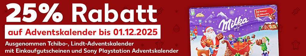 Schriftzug: 25% Rabatt auf Adventskalender bis 01.12.2025; Störer: Ausgenommen Tchibo-, Lindt-Adventskalender mit Einkaufsgutscheinen und Sony Playstation Adventskalender