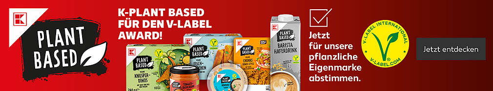 Logo: K-PLANT BASED; Schriftzug: K-PLANT BASED für den V-LABEL Award!; Button: Jetzt entdecken