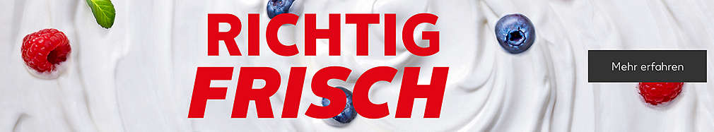 Schriftzug: Richtig frisch; Abbildung Molkereiprodukte; Buttontext: Mehr erfahren