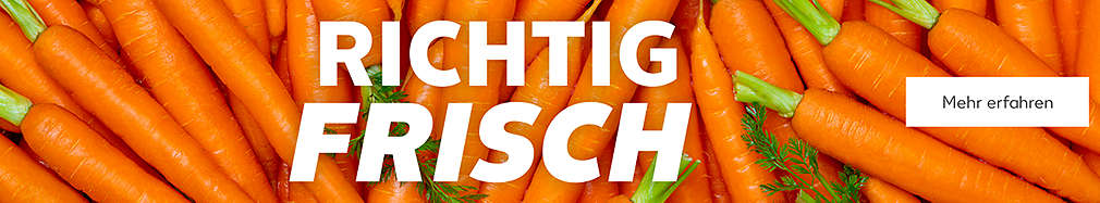 Schriftzug: Richtig frisch; Abbildung: Karotten; Buttontext: Mehr erfahren