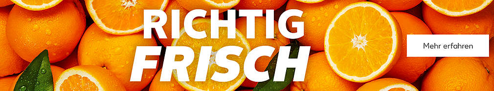 Schriftzug: Richtig frisch.; Abbildung: Orangen; Button-Text: Mehr erfahren