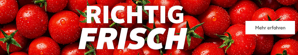 Schriftzug: Richtig frisch.; Abbildung: Tomaten; Button-Text: Mehr erfahren