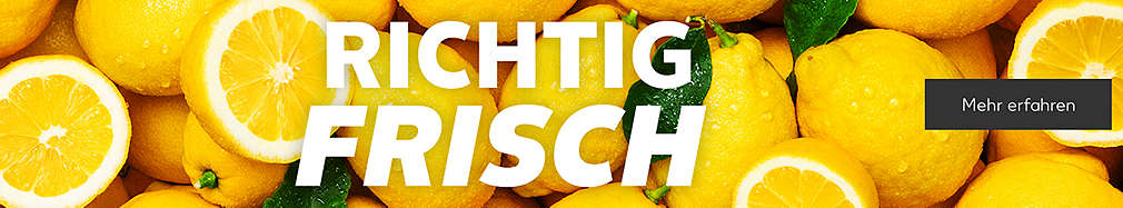 Schriftzug: Richtig frisch; Abbildung: Zitronen; Buttontext: Mehr erfahren