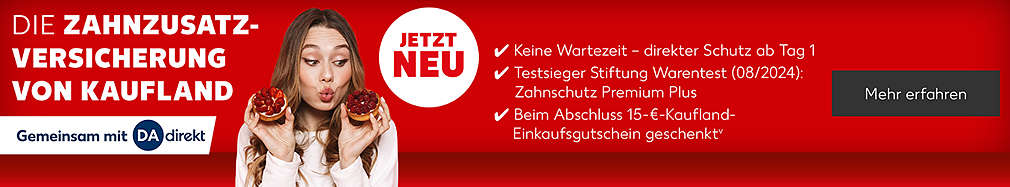 Schrfitzug: Die Zahnzusatz-Versicherung von Kaufland, Gemeinsam mit DA direkt; Störer: Jetzt neu