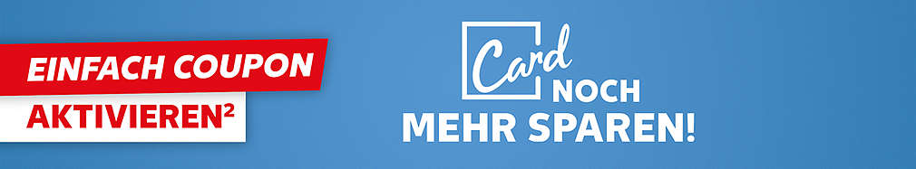Kaufland Card; Noch mehr sparen; Einfach Coupon aktivieren²