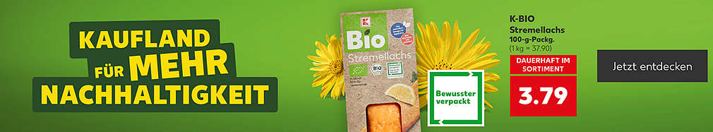 Produktabbildung: K-Bio Stemellachs, 100-g-Packg., Knüller, 3.79 Euro (1 kg = 37.90); Schriftzug: Kaufland für mehr Nachhaltigkeit