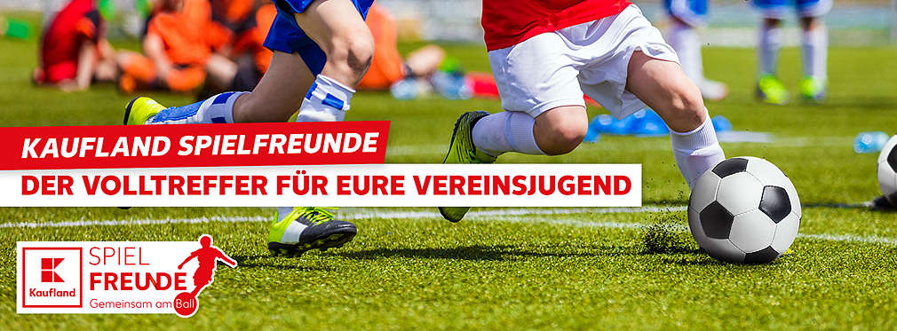 Schriftzug: Kaufland Spielfreunde der Volltreffer für eure Vereinsjugend; Logo: Kaufland Spielfreunde gemeinsam am Ball; Logo: Kaufland
