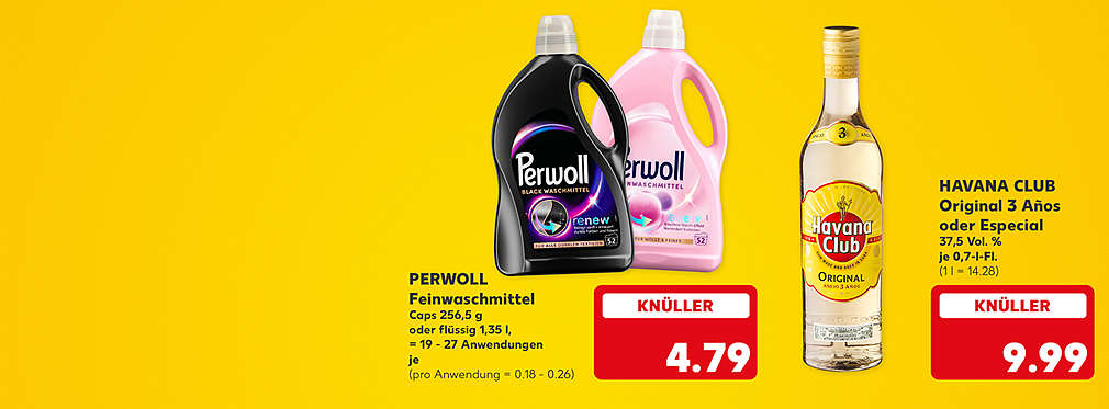 Perwoll Feinwaschmittel, verschiedene Sorten, Caps 256,5 g oder flüssig 1,35 l = 19 - 27 Anwendungen, je für 4.79 Euro (pro Anwendung = 0.18 - 0.26); Havana Club Original 3 Años oder Especial, 37,5 Vol. %, je 0,7-l-Flasche für 9.99 Euro (1 l = 14.28)