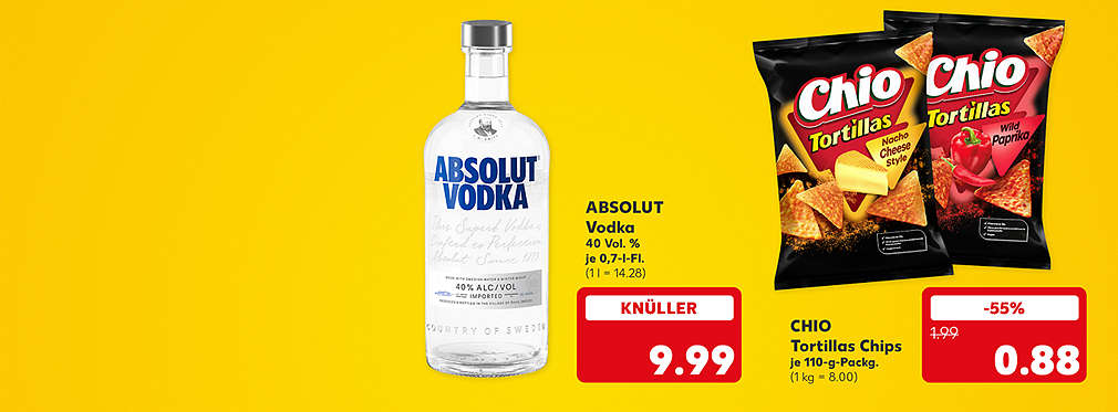 Absolut Vodka, 40 Vol. %, je 0,7-Liter-Flasche für 9.99 Euro (1 Liter = 14.28); Chio Tortillas Chips, verschiedene Sorten, je 110-Gramm-Packung für 0.88 Euro (1 kg = 8.00)
