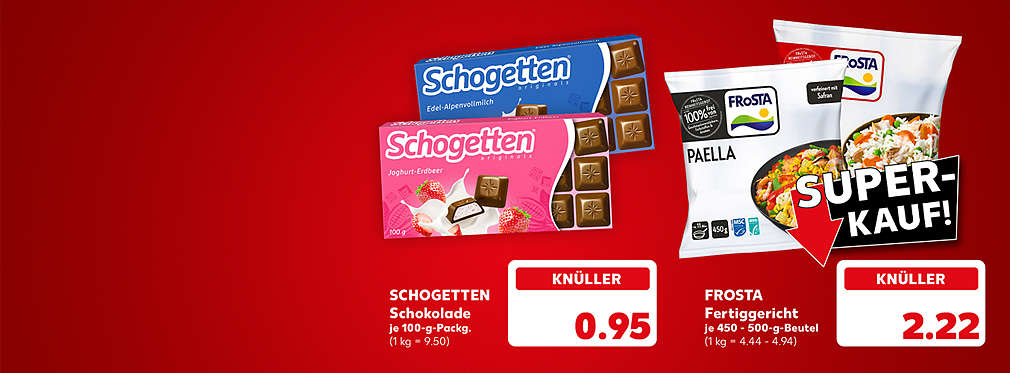 Schriftzug: Unsere Knüller; Schogetten Schokolade, versch. Sorten, je 100-g-Packg. für 0.95 Euro (1 kg = 9.50); Frosta Fertiggericht, versch. Sorten, je 450 - 500-g-Beutel für 2.22 Euro (1 kg = 4.44 - 4.94), Logo: Super-Kauf!; Störer: Ab 09.04. bis 15.04.; Button: Angebote entdecken