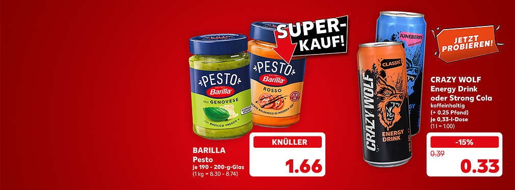Barilla Pesto, verschiedene Sorten, je 190 - 200-g-Glas für 1.66 Euro (1 kg = 8.30 - 8.74); Logo: Super-Kauf!; Crazy Wolf Energy Drink oder Strong Cola, koffeinhaltig, versch. Sorten, (+ 0.25 Pfand), je 0,33-l-Dose für 0.33 Euro (1 l = 1.00); Störer: Jetzt probieren!