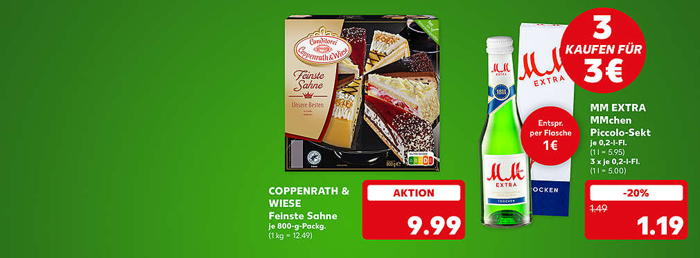 Coppenrath & Wiese Feinste Sahne, versch. Sorten, je 800-g-Packung für 9.99 Euro (1 kg = 12.49); Mm Extra Mmchen Piccolo-Sekt, je 0,2-l-Flasche für 1.19 Euro (1 l = 5.95), 3 x je 0,2-l-Flasche (1 l = 5.00); Störer: 3 kaufen für 3€; Störer: Entspricht per Flasche 1 €