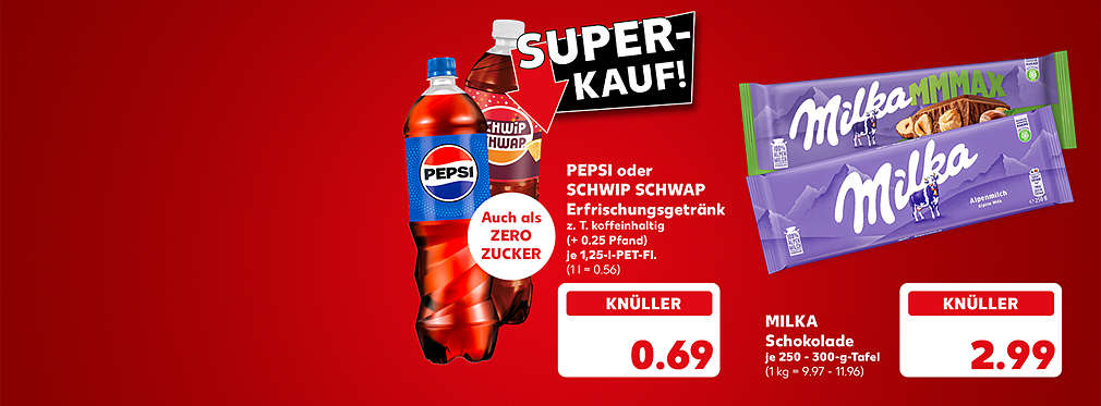 Schriftzug: Super-Kauf!; Pepsi oder Schwip Schwap Erfrischungsgetränk, zum Teil koffeinhaltig, (+ 0.25 Pfand), je 1,25-l-Pet-Flasche für 0.69 Euro (1 l = 0.56); Störer: Auch als Zero Zucker; Milka Schokolade, versch. Sorten, je 250 - 300-g-Tafel für 2.99 Euro (1 kg = 9.97 - 11.96)