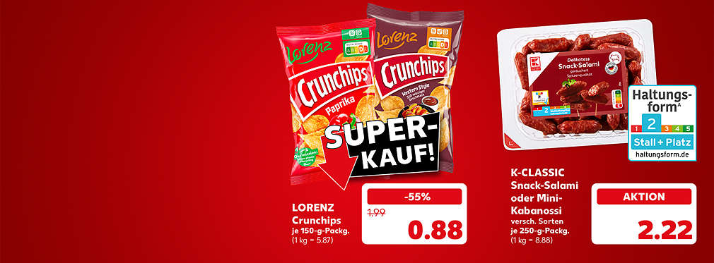 Lorenz Crunchips, versch. Sorten, je 150-g-Packung für 0.88 Euro (1 kg = 5.87); Störer: Super-Kauf!; K-Classic Snack-Salami oder Mini-Kabanossi, versch. Sorten, je 250-g-Packung für 2.22 Euro (1 kg = 8.88); Logo: Haltungsformᴬ 2 Stall + Platz haltungsform.de